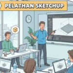 Kursus SketchUp di Bandung: Belajar Desain 3D dengan Cara Seru